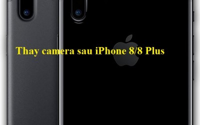 Thay camera sau iPhone 8/8 Plus