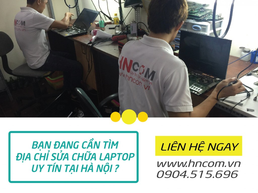 Sửa Chữa Laptop Uy Tín Hà Nội【Giá Rẻ và Xem Trực Tiếp】 21 dia chi sua chua laptop uy tin ha noi