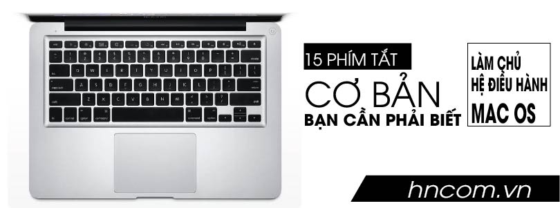 Phím Tắt Cơ Bản Bạn Cần Biết Để Làm Chủ Hệ Điều Hành MacOs 1 phím tắt macos